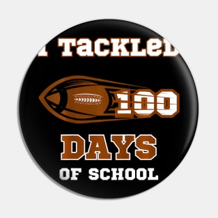 100 Days of School Football I Tackled 100 Days of School Pin