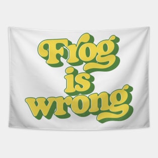 Frog is wrong. Tapestry