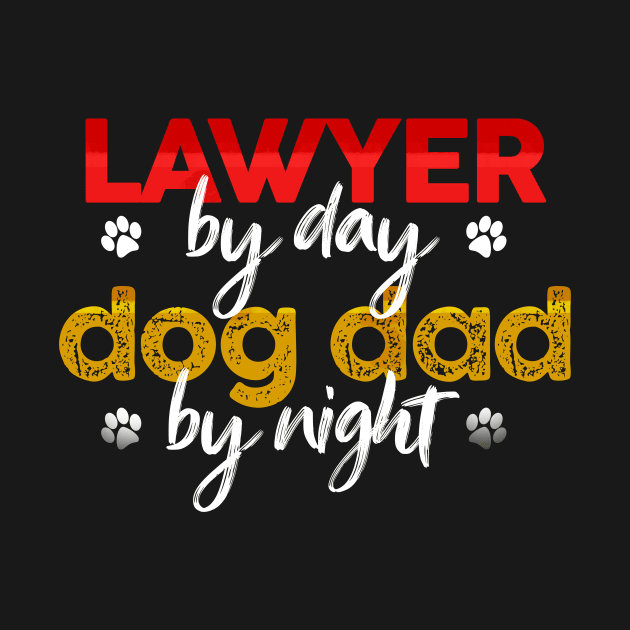 Lawyer By Day Dog Dad By Night by MetropawlitanDesigns