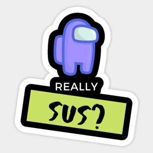 Among Us: Thicc Sus - Meme - Sticker
