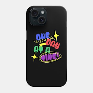 One Day At A Time Phone Case