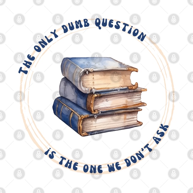The only Dumb Question (Books 1) by For the Love of History 