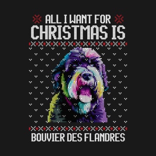 All I Want for Christmas is Bouvier des Flandres - Christmas Gift for Dog Lover T-Shirt