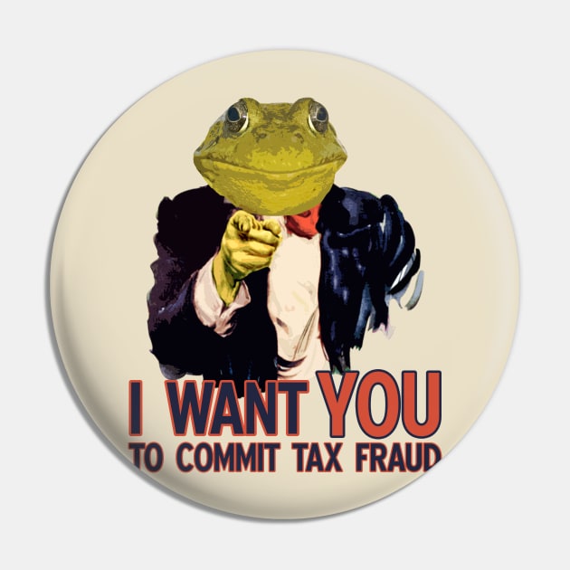 Tax Fraud Frog Wants You Pin by giovanniiiii