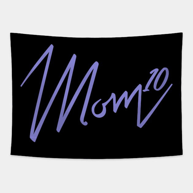 Mom of 10 Tapestry by creative