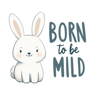 Born to be Mild Hare-y Tale T-Shirt