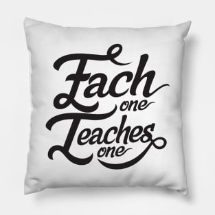 'Each One Teaches One' Education Shirt Pillow