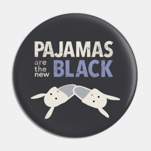 Pajamas Are The New Black Pin