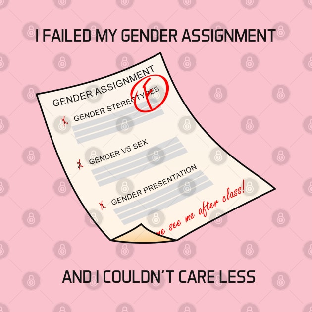 I Failed My Gender Assignment by Daniela A. Wolfe Designs