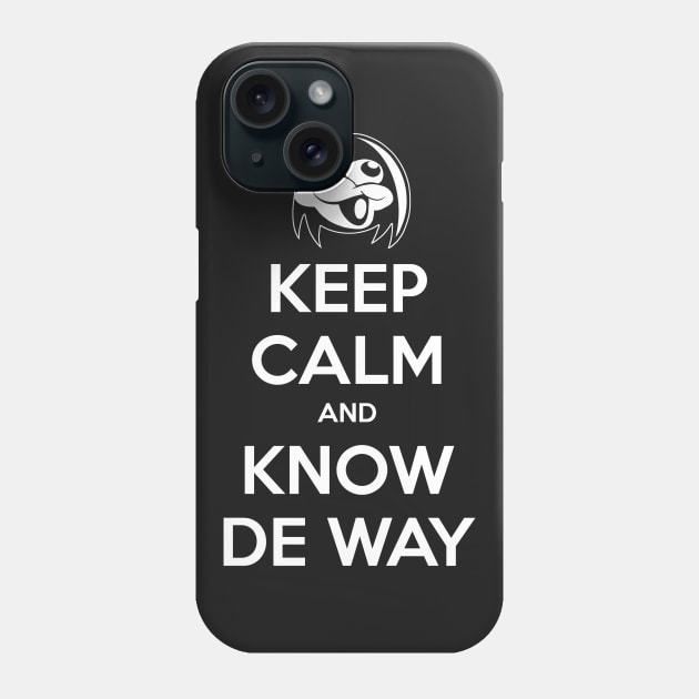 Keep Calm and Know De Way Phone Case by CCDesign