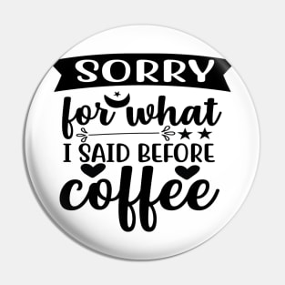 Are You Brewing Coffee For Me - Sorry For What I Said Before Coffee Pin