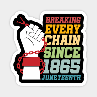 Juneteenth Breaking Every Chain Since 1865 Freedom Day Magnet
