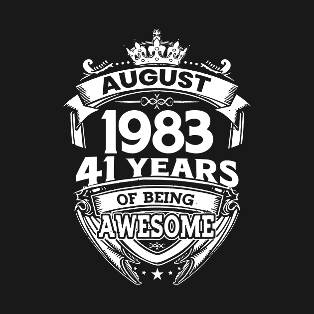 August 1983 41 Years Of Being Awesome 41st Birthday by Gadsengarland.Art