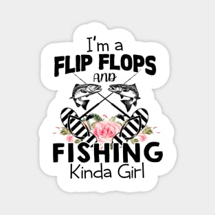 I'm A Flip Flops And Fishing Kinda Girl Magnet