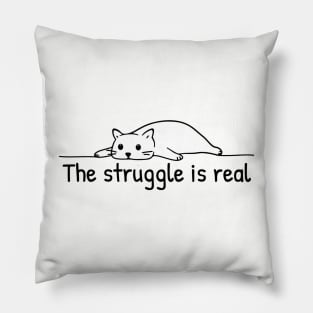 The Struggle is Real Pillow