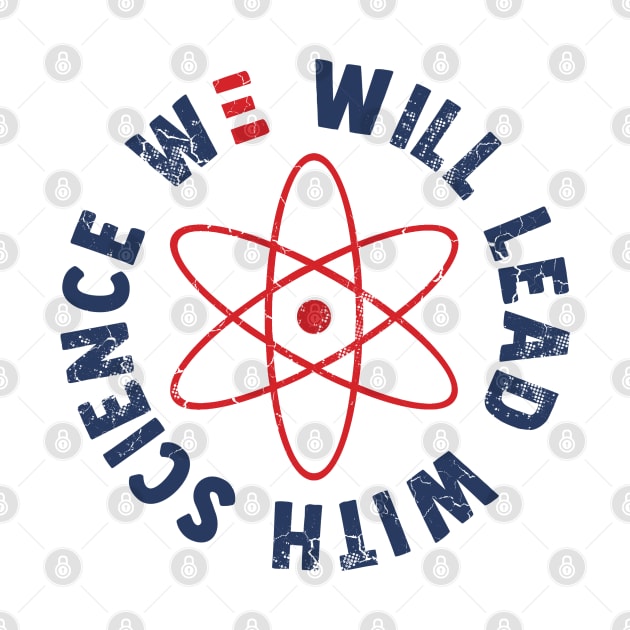 We Will Lead With Science Joe Biden 2020 by E