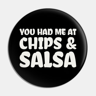 You Had Me At Chips and Salsa Pin