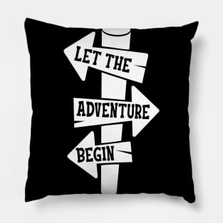 Let the adventure begin Pillow