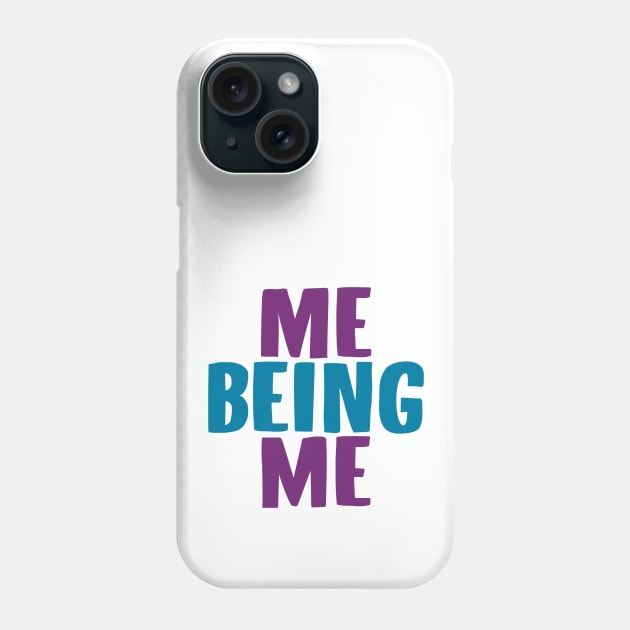 Me Being Me Phone Case by INKUBATUR