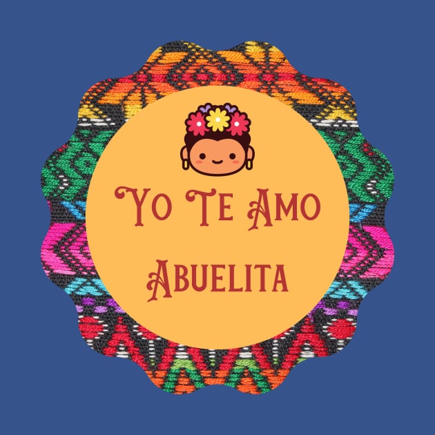 Yo Te Amo Abuelita by Unique Online Mothers Day Gifts 2020