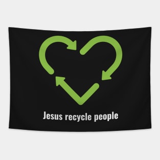 Jesus Recycle People White Lettering V2 Tapestry