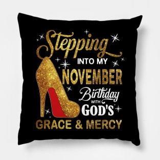 Stepping Into My November Birthday With God's Grace And Mercy Pillow