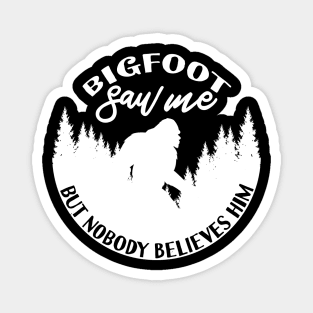 Bigfoot Saw Me Magnet