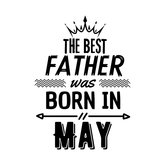 The best father was born in may by hakim91