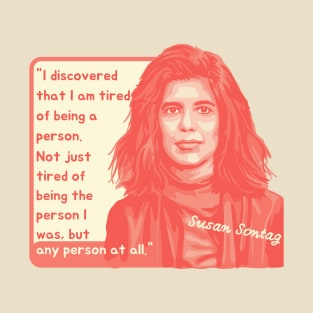 Susan Sontag Portrait and Quote T-Shirt