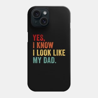 Yes I know I Look Like My Dad Retro Phone Case