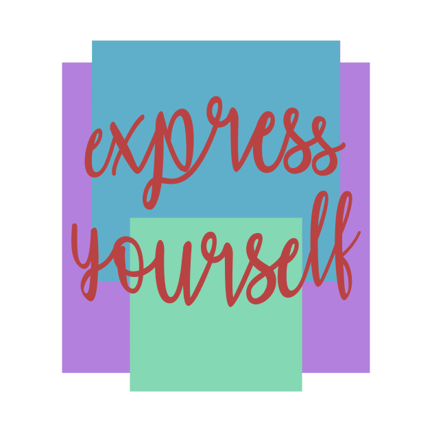 Express Yourself by shellysom91