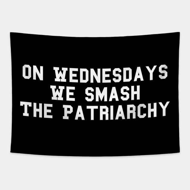 On Wednesdays We Smash The Patriarchy Feminist Female Empowerment Feminism Tapestry by fromherotozero