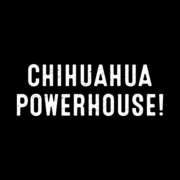 Chihuahua Powerhouse! by trendynoize