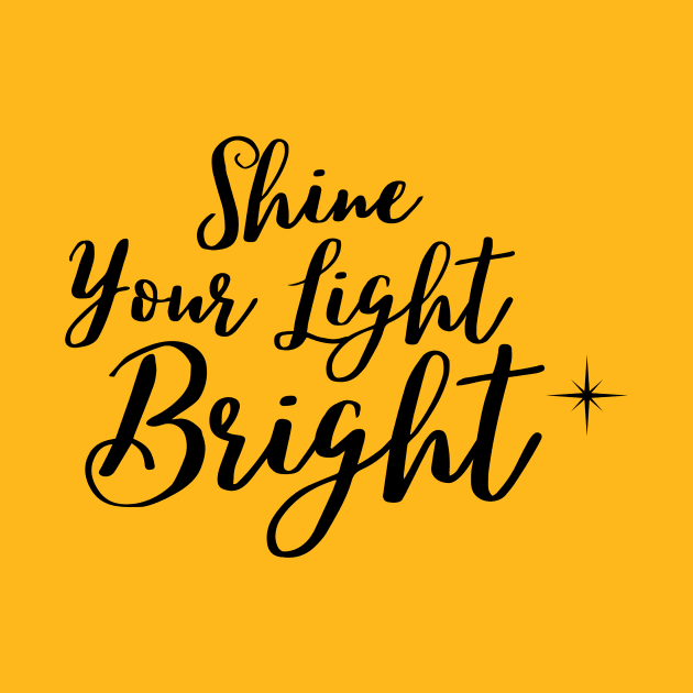 Shine your light bright by Rebecca Abraxas - Brilliant Possibili Tees