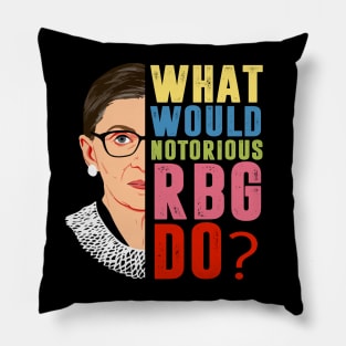 What Would Notorious RBG Do Feminist Pillow