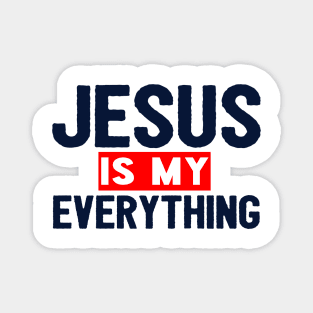 Jesus Is My Everything Magnet