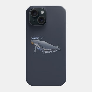 Shave the Whales!- Funny whale pun. Phone Case