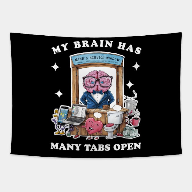 My brain has too many tabs open Tapestry by Qrstore