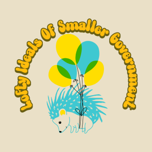 “Lofty Ideals Of Smaller Government” Libertarian Porcupine Rising With Balloons T-Shirt