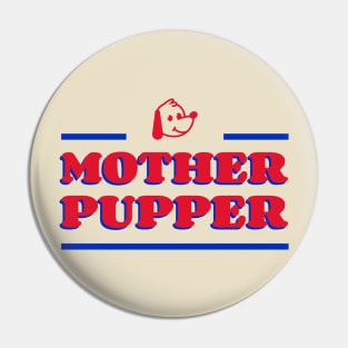 Mother Pupper Dog Pin