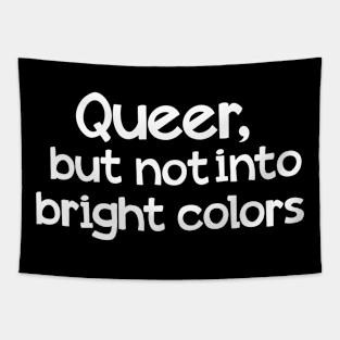 Queer but not into bright colors Tapestry