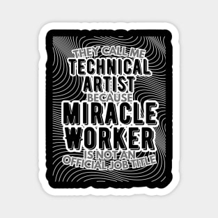 They call me Technical Artist because Miracle Worker is not an official job title | VFX | 3D Animator | CGI | Animation | Artist Magnet