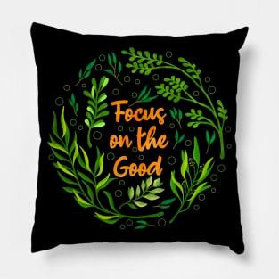 Focus on the Good Floral Pillow