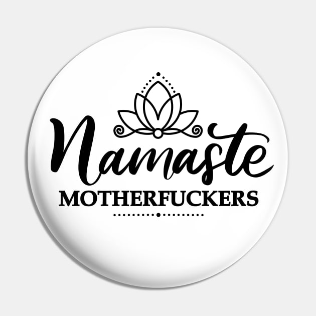 Funny Namaste Spiritual Design Pin by Nirvanax Studio