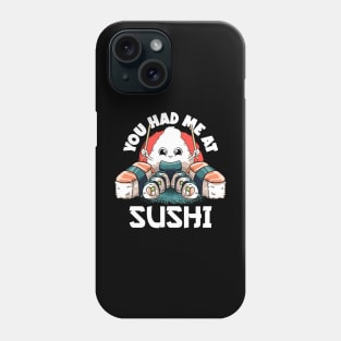 You Had Me At Sushi Lovers Kawaii Food Japanese Anime Sushi T-Shirt Phone Case