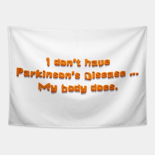 I Don't Have Parkinson's Tapestry