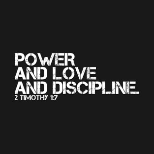 POWER AND LOVE AND DISCIPLINE T-Shirt