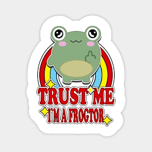 Trust Me I'm a Frogtor Magnet