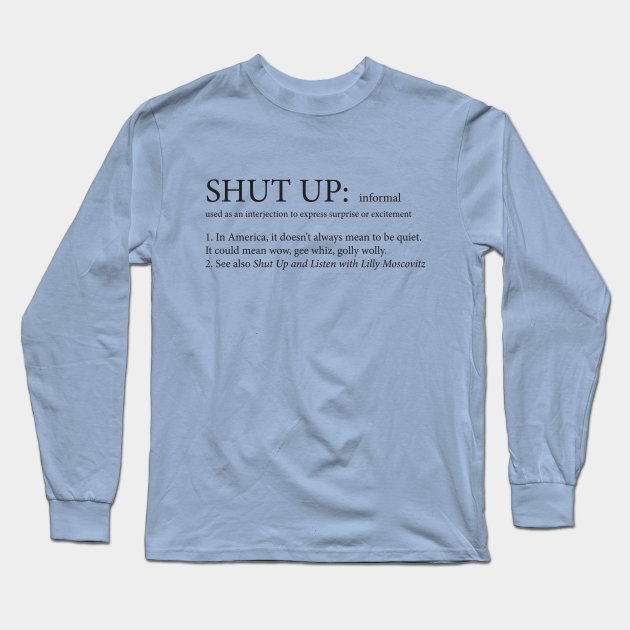 Shut Up Doesn T Always Mean Shut Up Princess Diaries Long Sleeve T Shirt Teepublic