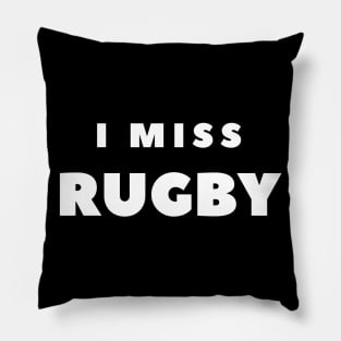 I MISS RUGBY Pillow